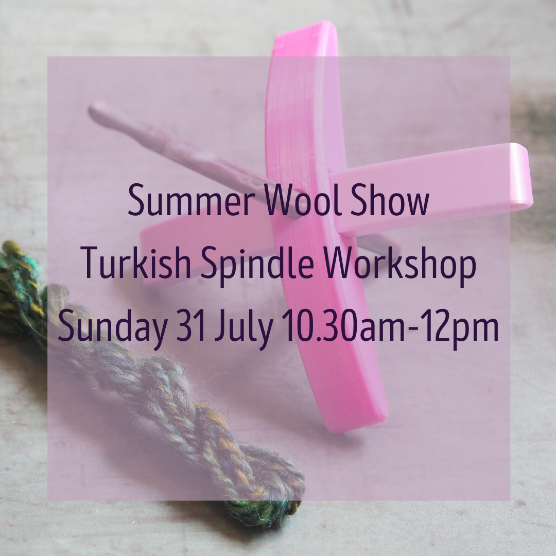 Summer Wool Show Spindle Workshop - 30/31 July 2023